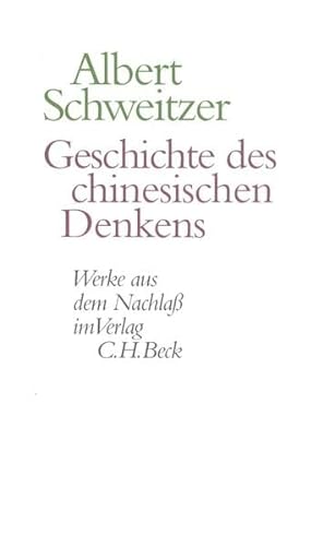 Werke aus dem Nachlaß: Geschichte des chinesischen Denkens von C.H.Beck Verlag